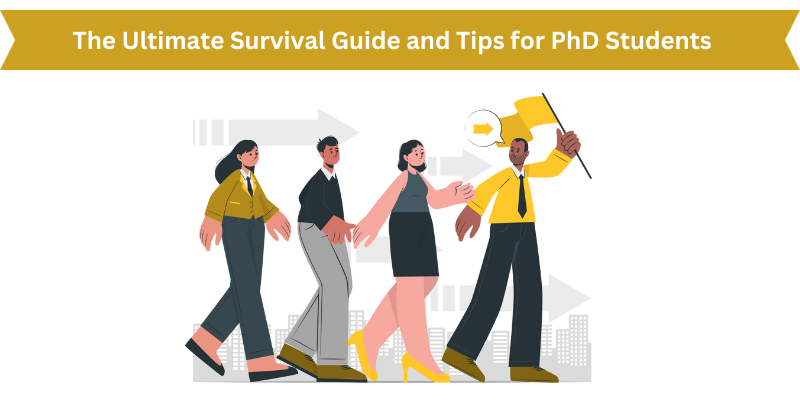  The Ultimate Survival Guide and Tips for PhD Students in 2023: Navigating a Changing Academic Landscape